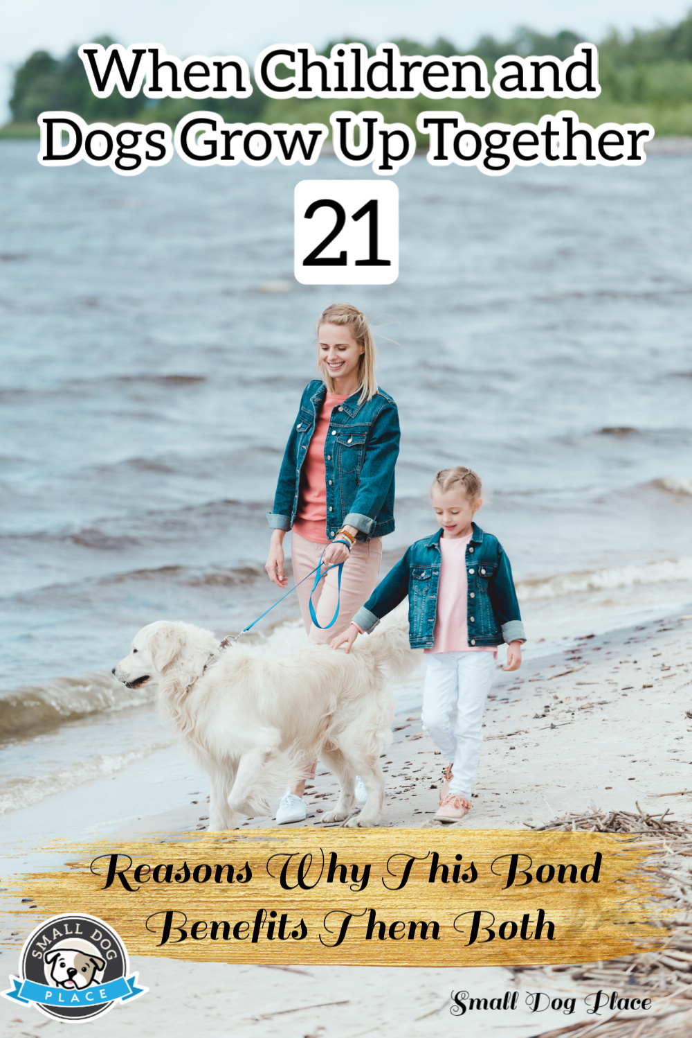When Children and Dogs Grow Up Together:  21 Reasons Why This Bond Benefits Them Both. (Pin)