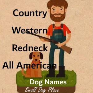 Country, Wester, Redneck, All American Dog Names